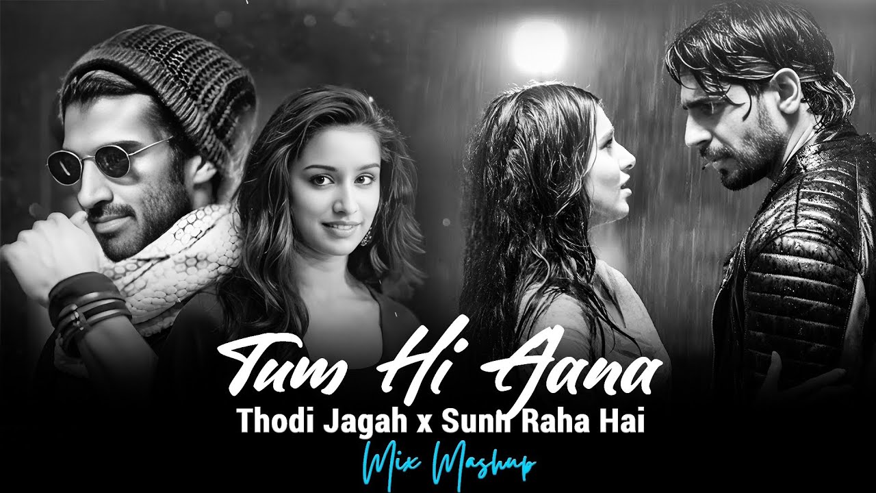 Thodi Jagah x Sunn Raha Hai - Mix Mashup | Arijit Singh | Jubin Nautiyal | Chill music mix