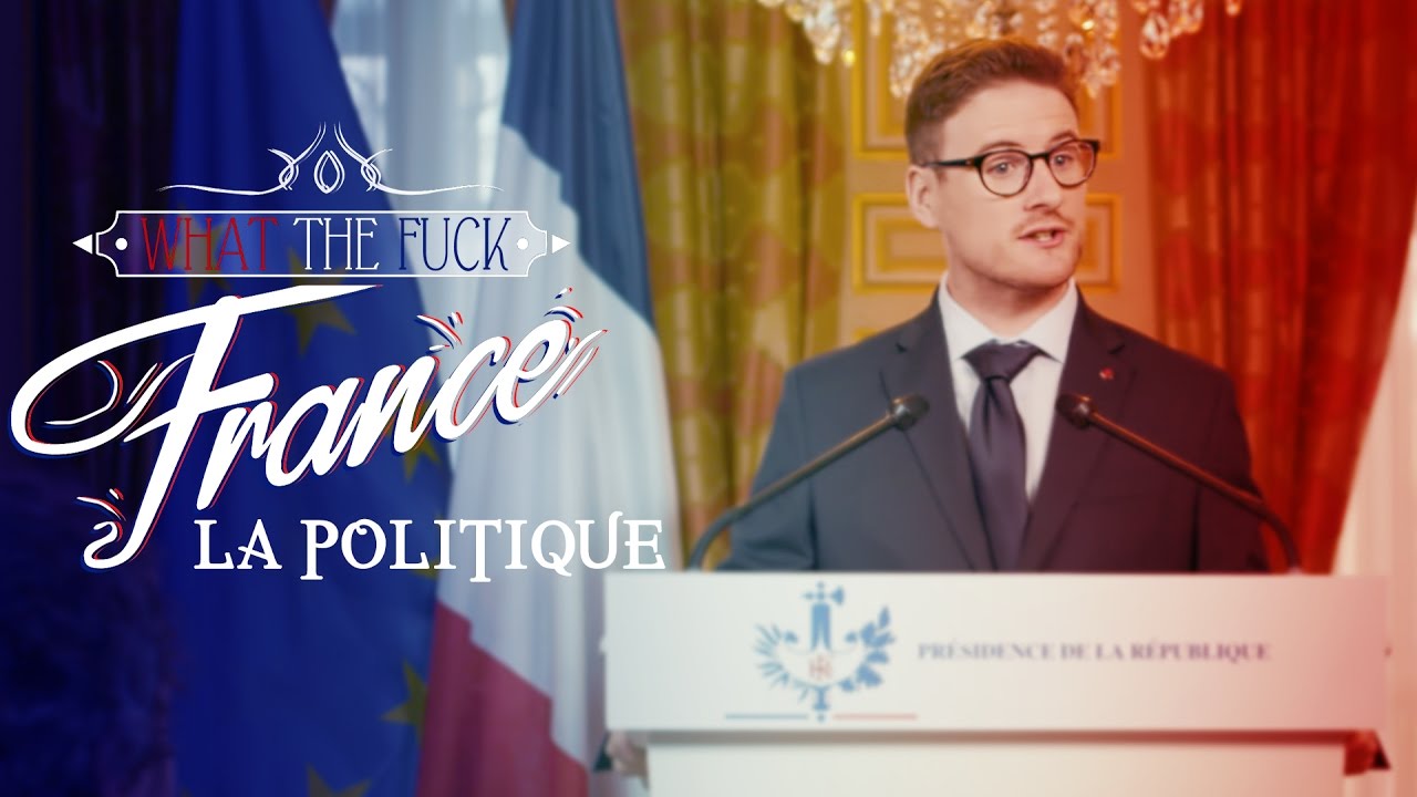 WTF France - Why French Politics Are Hilarious
