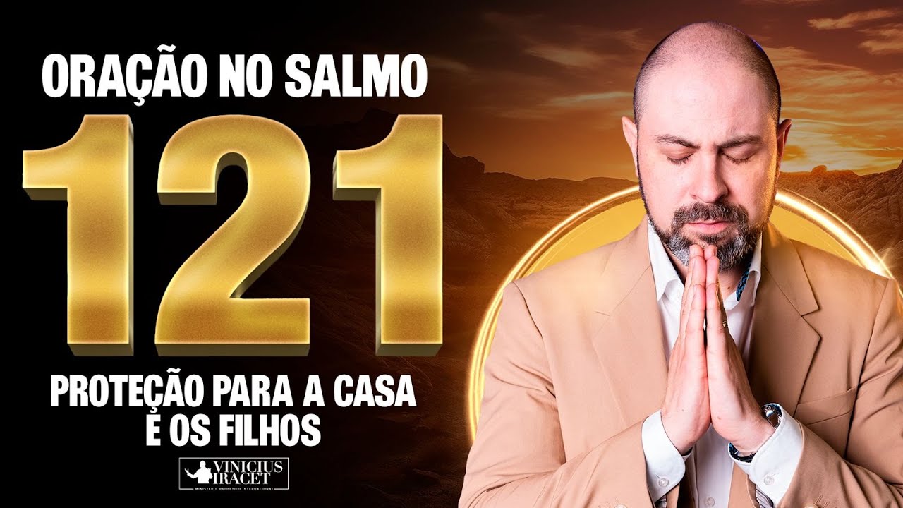 Oração da Manhã no Salmo 121 proteção e milagres de Deus para casa e filhos - 28 de Dezembro