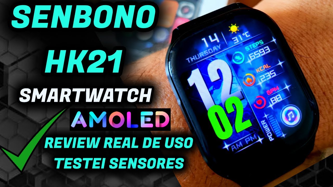 ✅REVIEW SENBONO 2024 HK21 SMARTWATCH TELA AMOLED 2'' , OTIMOS SENSORES, muitas WATCH FACES e mais