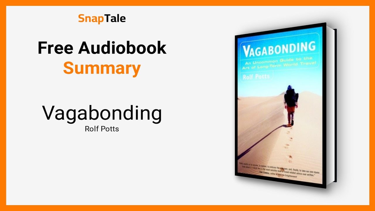 Vagabonding by Rolf Potts: 9 Minute Summary