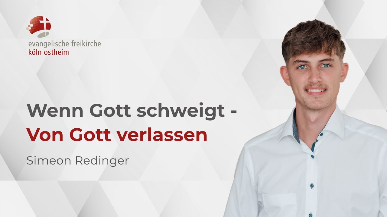 Wenn Gott schweigt - Von Gott verlassen // Simeon Redinger