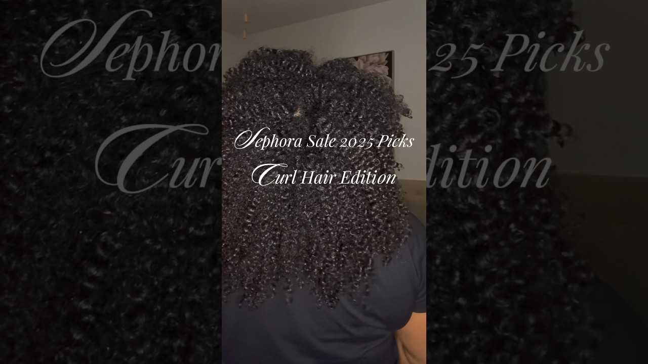 Sephora Sale Curly Hair 2025 Picks! #sephorasale #curlyhair #healthyhair #naturalhair