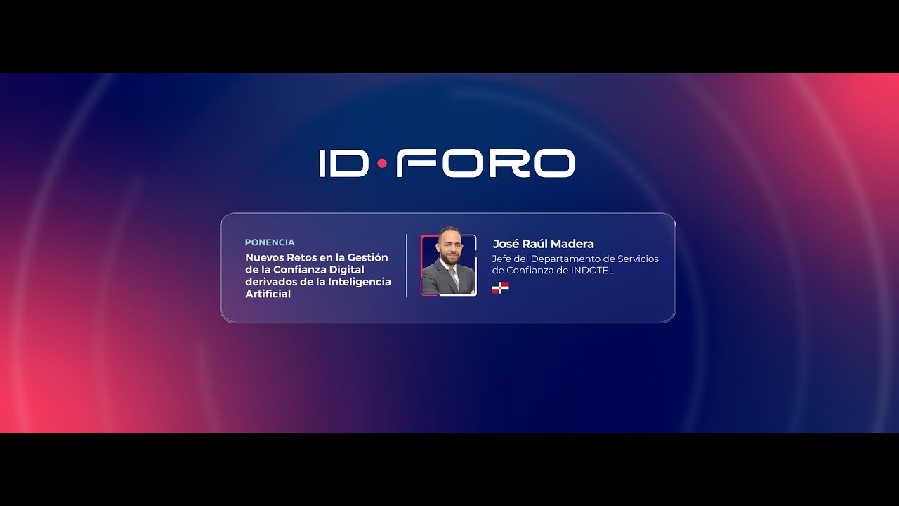 IDForo 2025 | Nuevos retos en la gestión de la confianza digital derivados de la IA