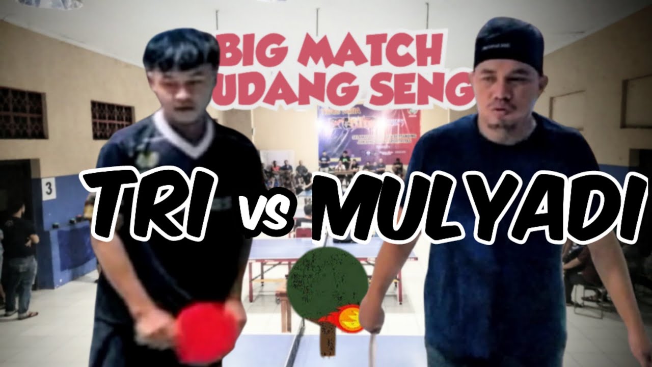 TRI vs MULYADI 🏓🏓 Big Match Gudang Seng