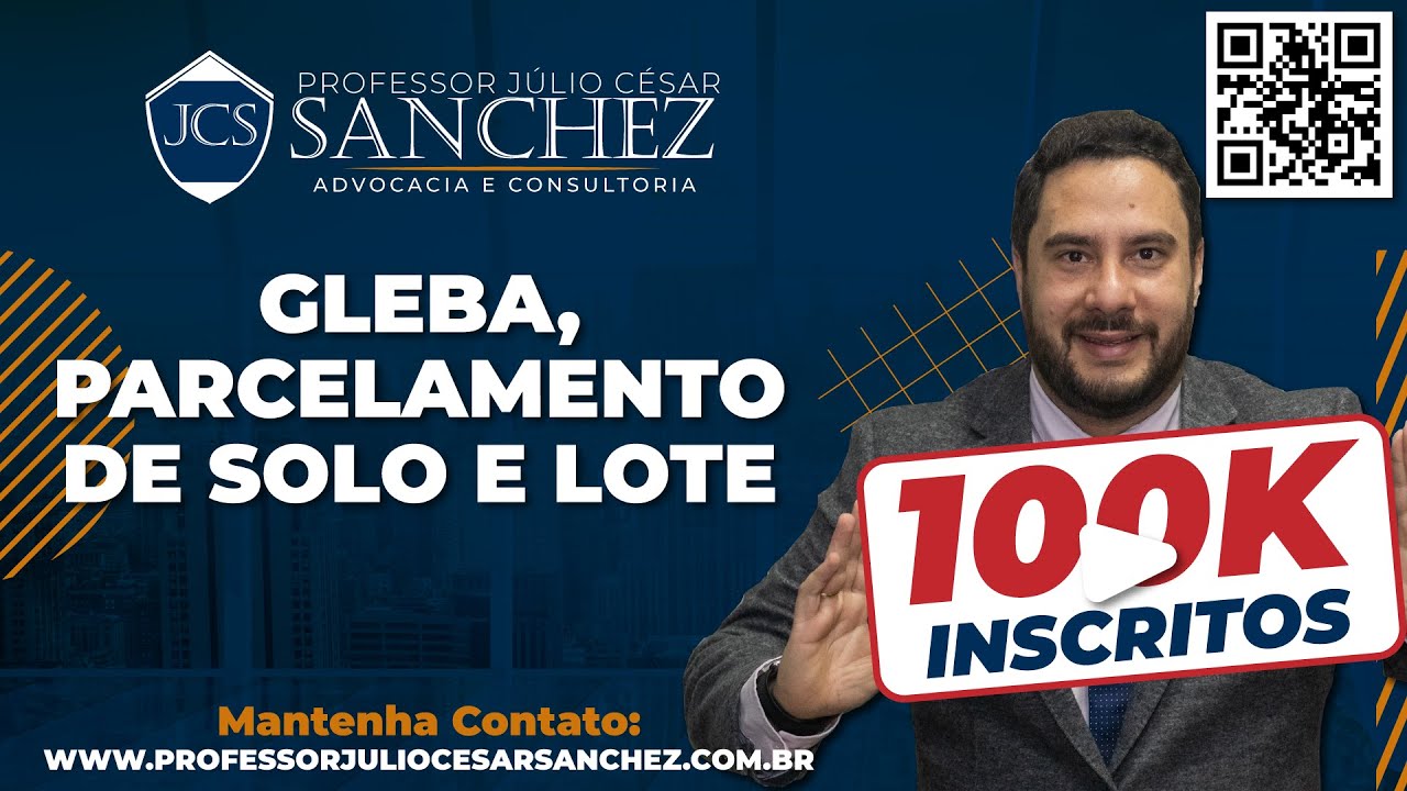 GLEBA, DESMEMBRAMENTO, DESDOBRO, PARCELAMENTO DE SOLO E LOTE - PROF. JÚLIO SANCHEZ