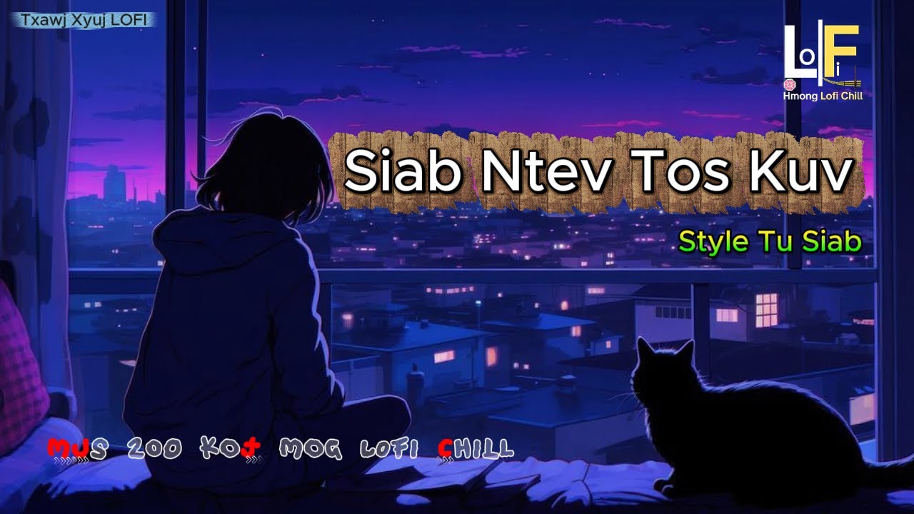 Ua siab ntev tos Lofi buồn - Nkauj Kho Siab
