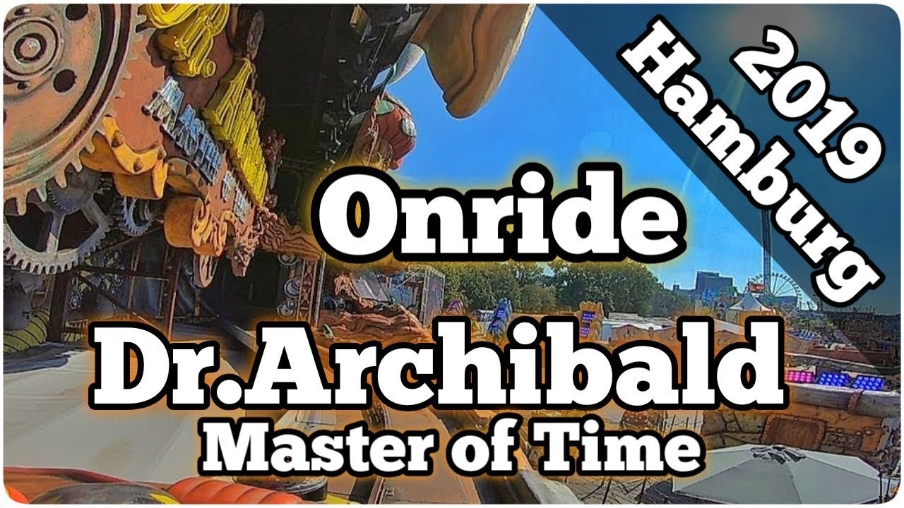 Dr. Archibald Master of Time - Greier (Onride) Video Sommer Dom Hamburg 2019