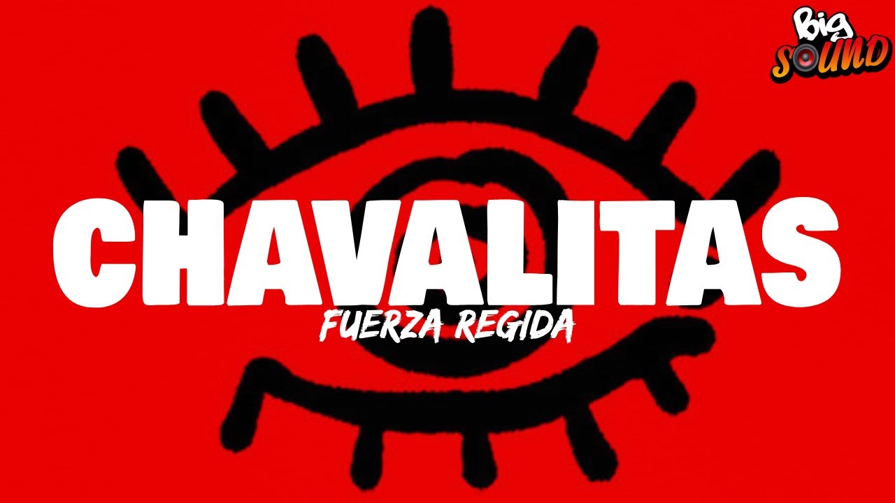 Fuerza Regida - Chavalitas (Letra)