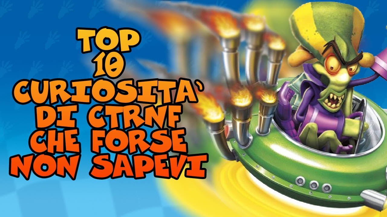 TOP 10 CURIOSITÀ DI CRASH TEAM RACING NITRO FUELED CHE FORSE NON SAPEVI