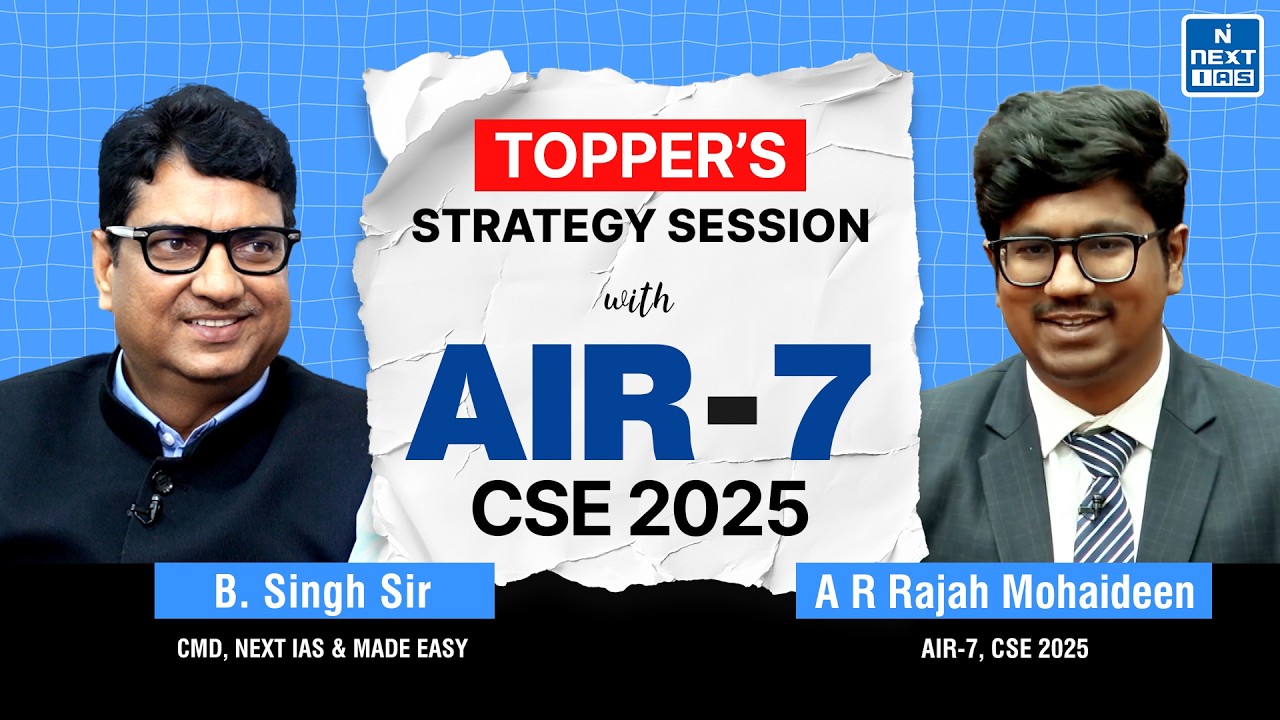 A R Rajah Mohaideen AIR 7 | CSE 2025 Topper | Topper's Strategy Session | NEXT IAS