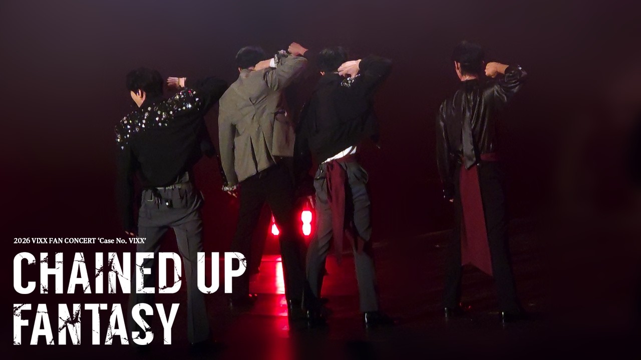 260222 빅스 VIXX - 사슬+판타지 Chained up+Fantasy @2026 VIXX FAN CONCERT ‘Case No. VIXX’ 막공