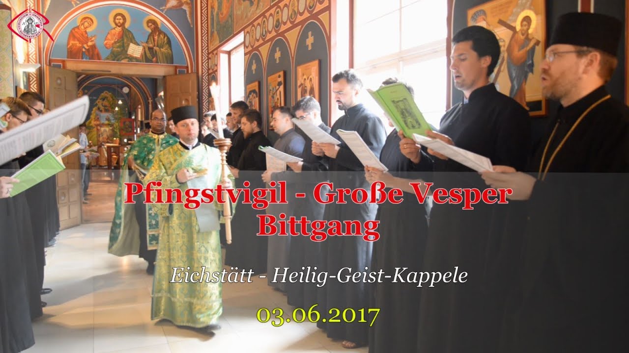 Pfingstvigil - Große Vesper - Bittgang