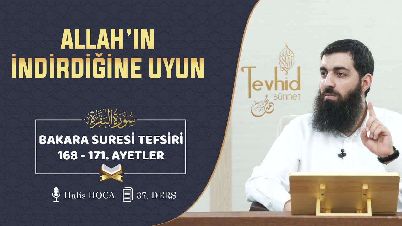 Allah’ın İndirdiğine Uyun | Bakara Suresi Tefsiri 168-171. Ayetler | Halis Hoca (Ebu Hanzala)