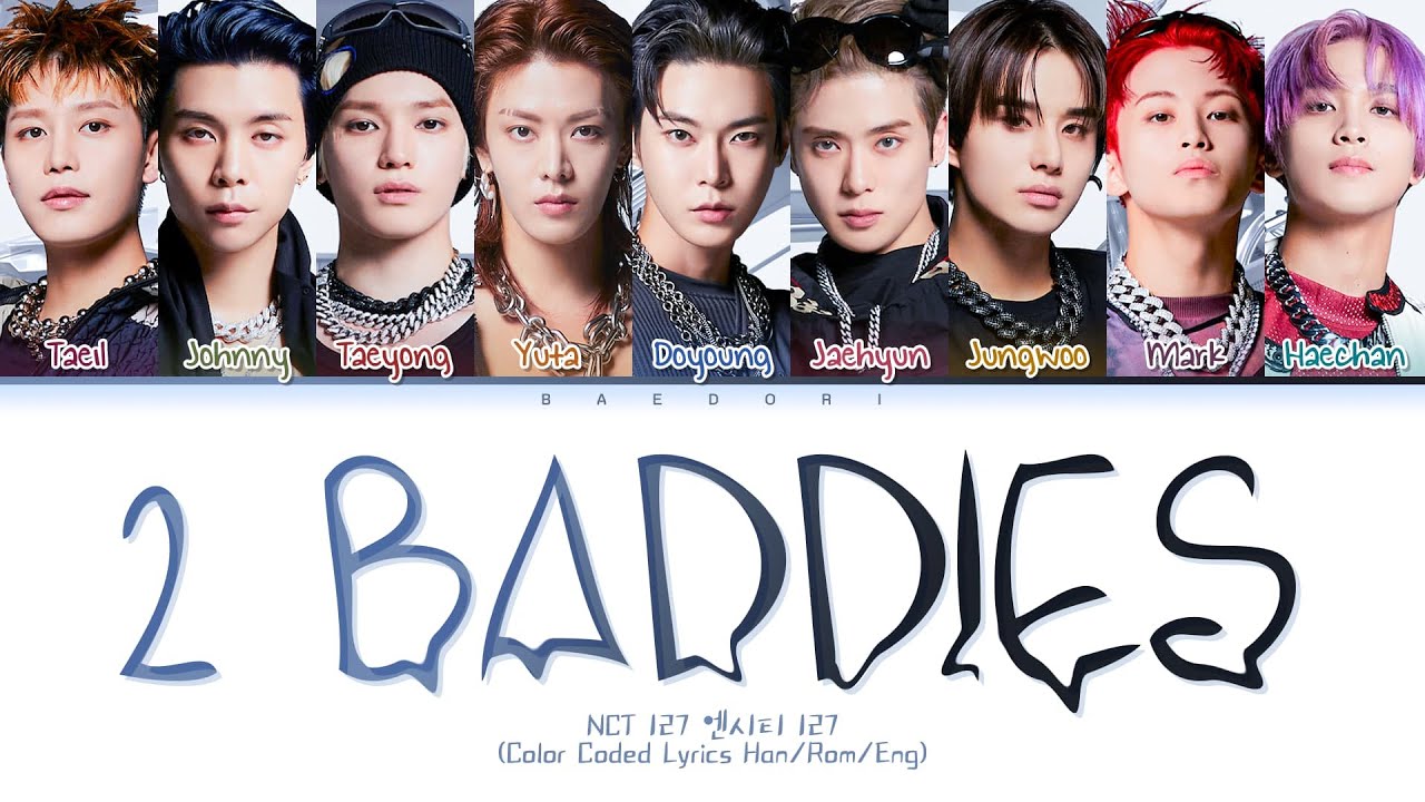 NCT 127 2 Baddies Lyrics (엔시티 127 질주 가사) (color coded lyrics)