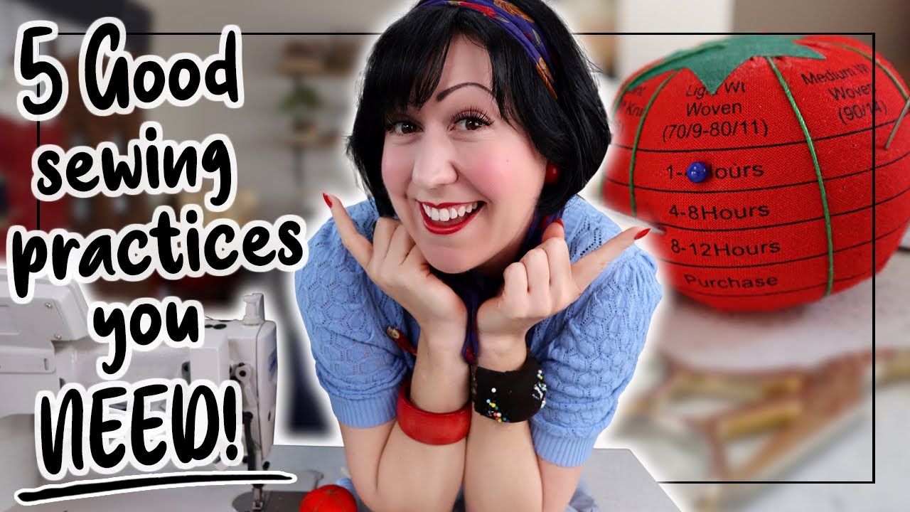5 Good sewing practices you NEED, but might not be doing! (they will make your sewing life easier)