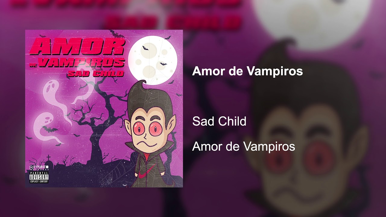 Sad Child - Amor de Vampiros🧛🏻‍♀🧛🏻‍♂