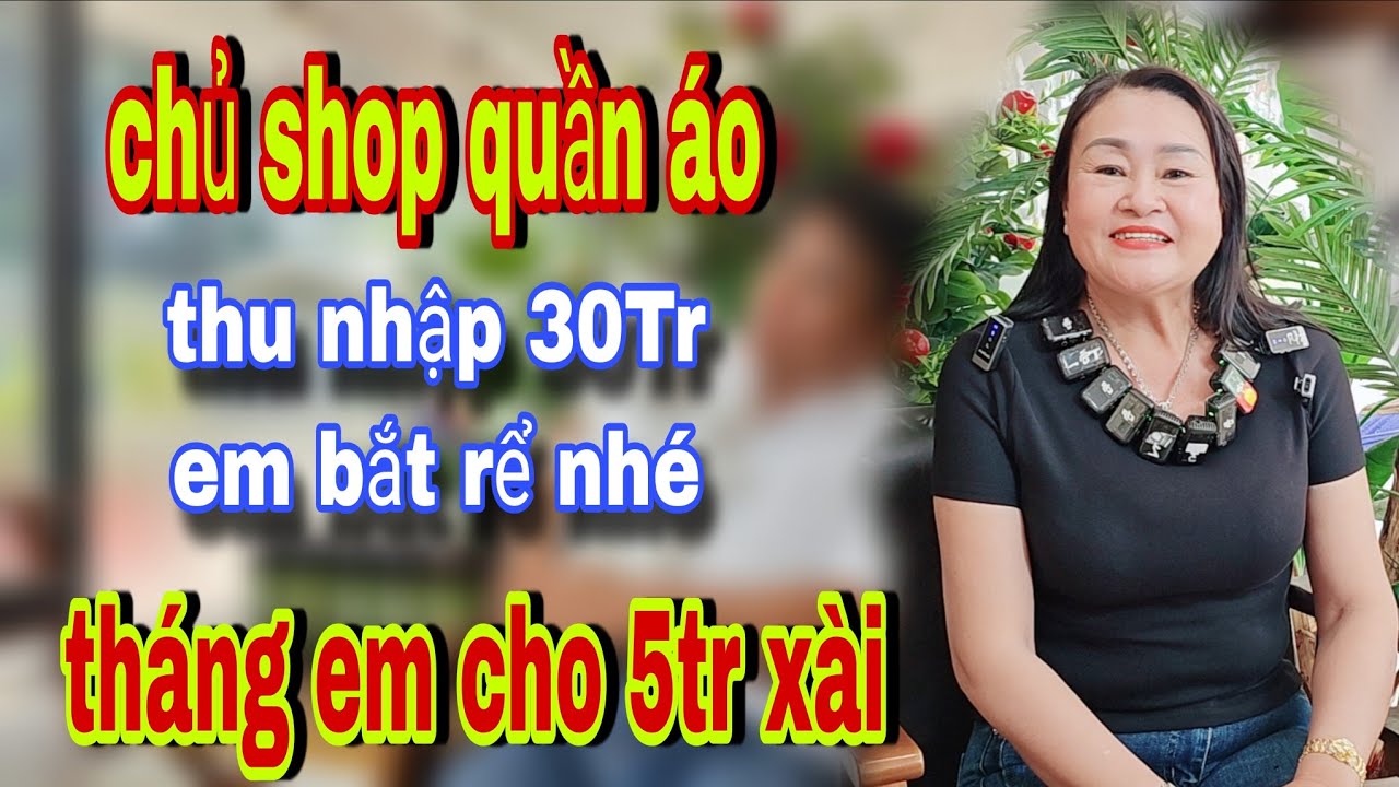 Chủ Shop Thời Trang Bắt Rể Tháng Cho Chồng 5 Triệu Tiêu Xài - kết nối yêu thương