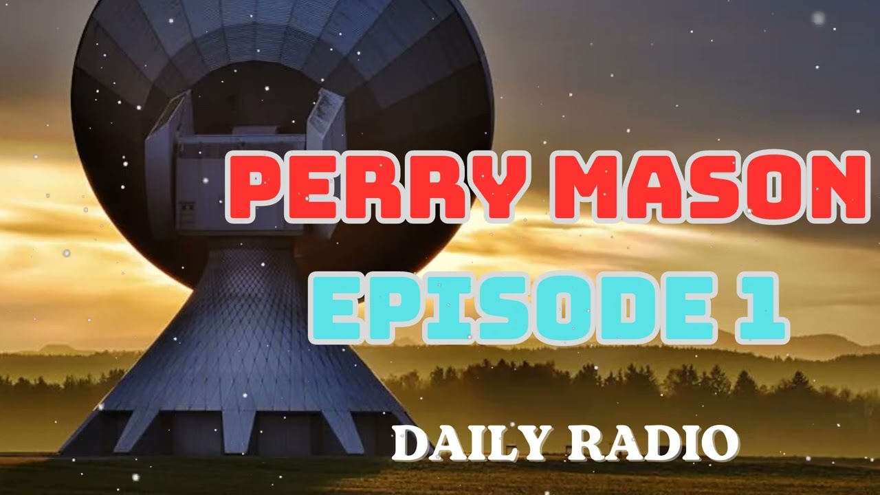 Perry Mason #1! | Classic Thriller Radio Shows | Episode 1 - DAILY RADIO