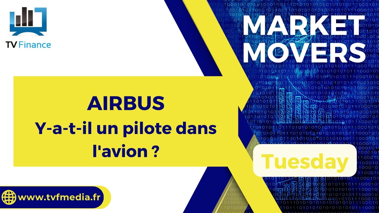 AIRBUS : Y-a-t-il un pilote dans l'avion ? | James D Touati - Market Movers