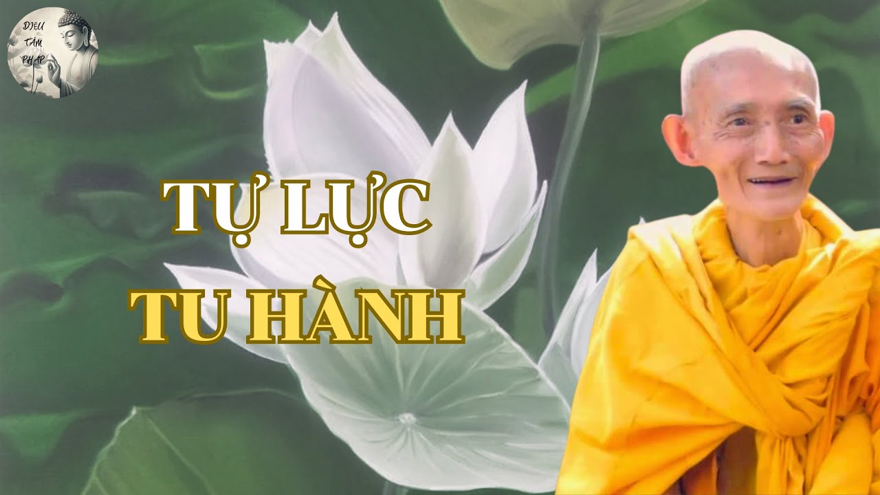 Tự Lực Tu Hành | Hòa Thượng Thích Giác Khang