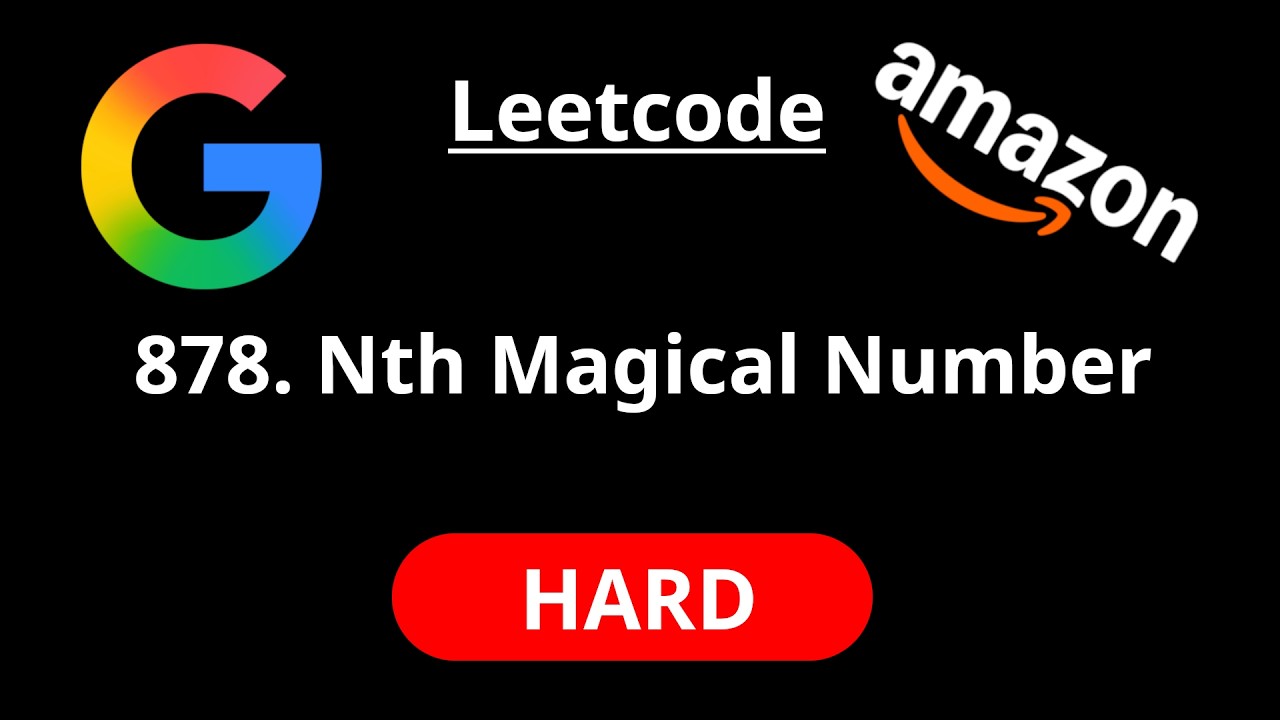 N-th Magical Number - Leetcode 878 - Road to FAANG #87