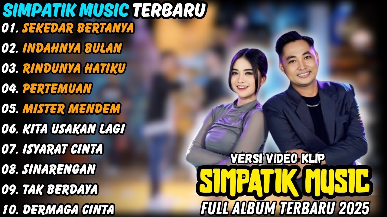 SEKEDAR BERTANYA - INDAHNYA BULAN - RINDUNYA HATIKU - PERTEMUAN _ SIMPATIK MUSIC FULL ALBUM TERBARU