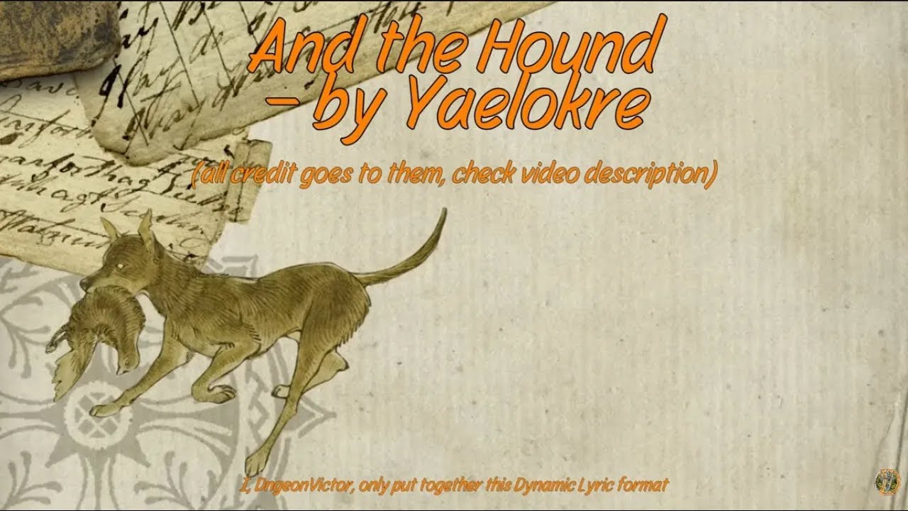 And the Hound 𓆱 Dynamic Lyrics @Yaelokre