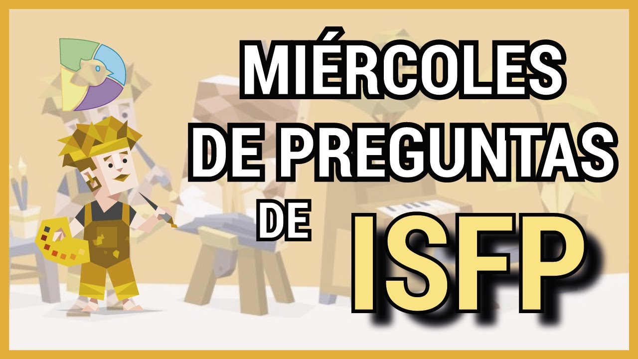 Preguntas  ISFP Miércoles de Preguntas MBTI