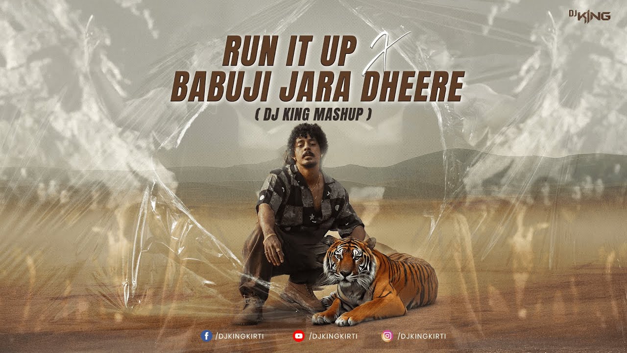 Run It Up x Babuji Jara Dheere Mashup | Hanumankind | Dj King | 2025