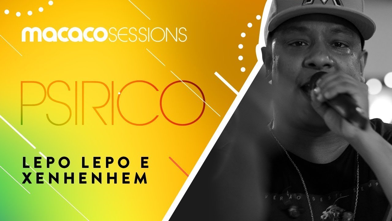 Macaco Sessions: Psirico - Lepo Lepo / Xenhenhem