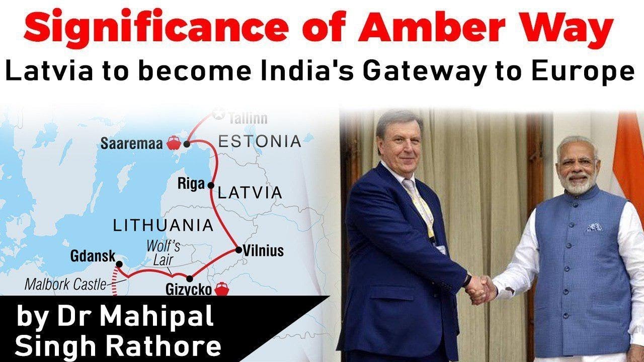 Amber Way Global Trade Route, Latvia to become India's Gateway to Europe, Current Affairs 2019 #UPSC