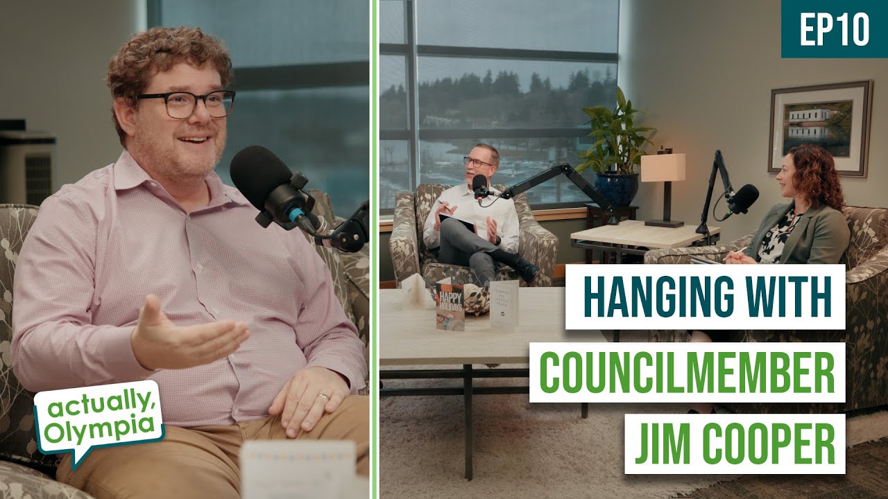 Actually, Olympia Podcast: Ep. 10 - Hanging with Councilmember Cooper
