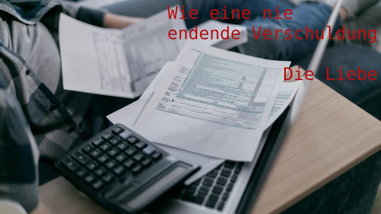 Wie eine nie endende Verschuldung.....    die Liebe