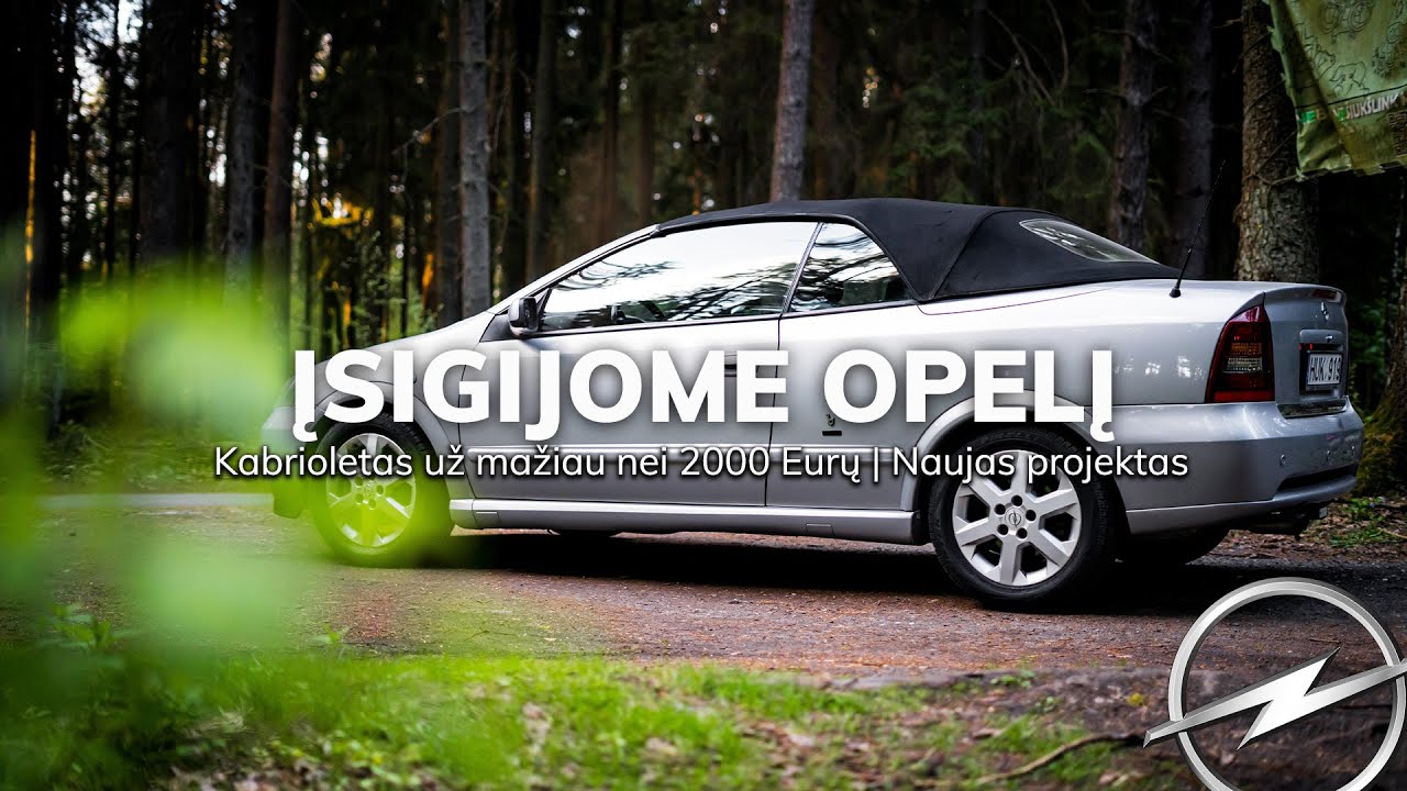 Įsigijome Opelį | Kabrioletas už mažiau nei 2000 Eurų | Naujas projektas