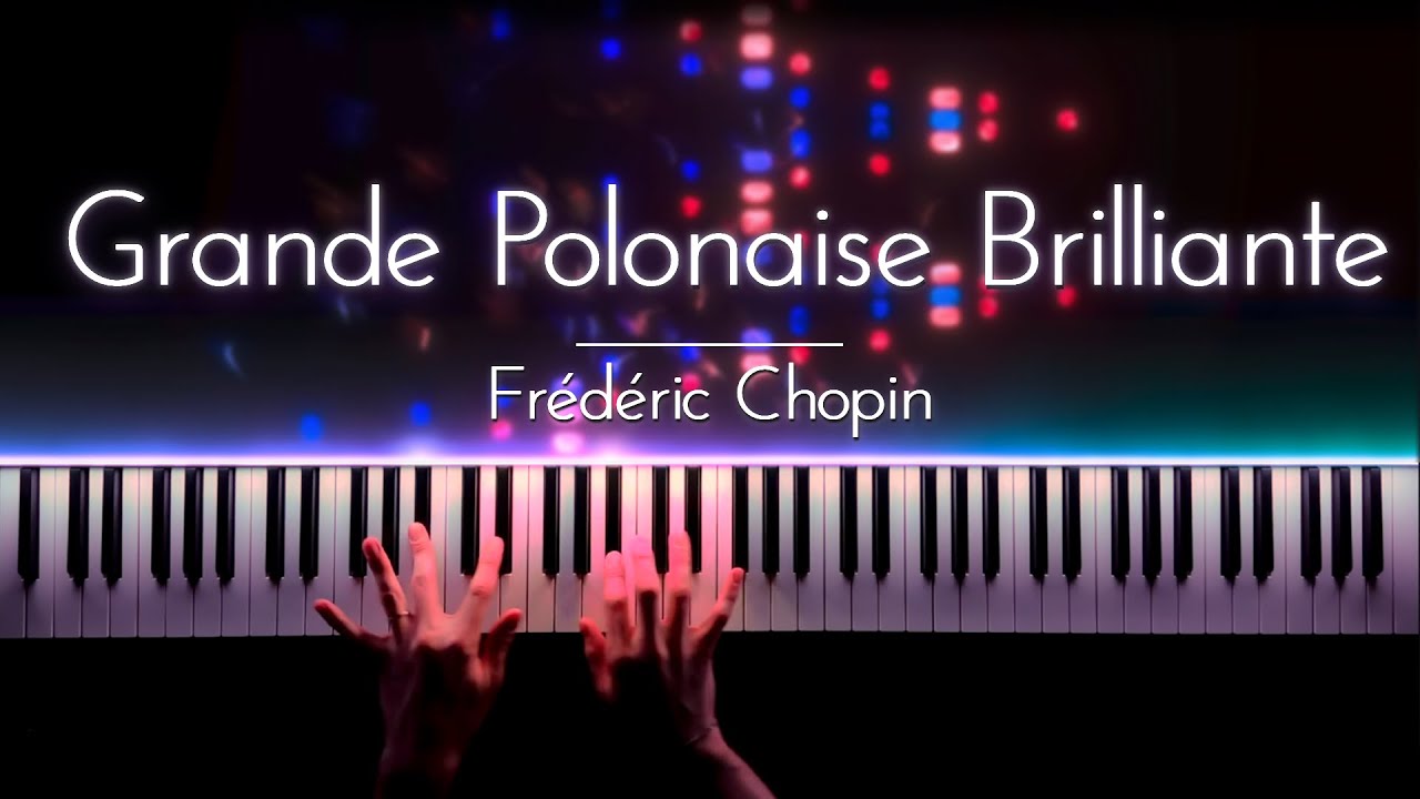 Chopin - Grande Polonaise Brillante (Op. 22) | Best Classical Piano Music