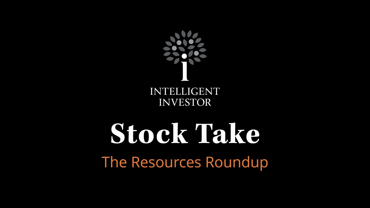 Stock Take: The Resources Roundup