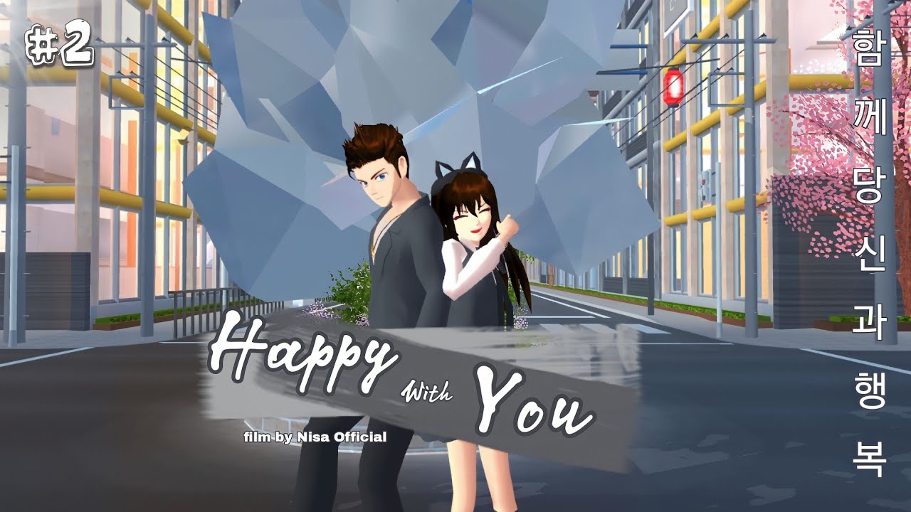 HAPPY WITH YOU || EPS 2 || SAKURA SCHOOL SIMULATOR