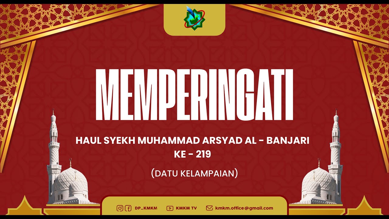 Haul Syekh Muhammad Arsyad Al - Banjari (Datu Kelampaian) Yang Ke 219