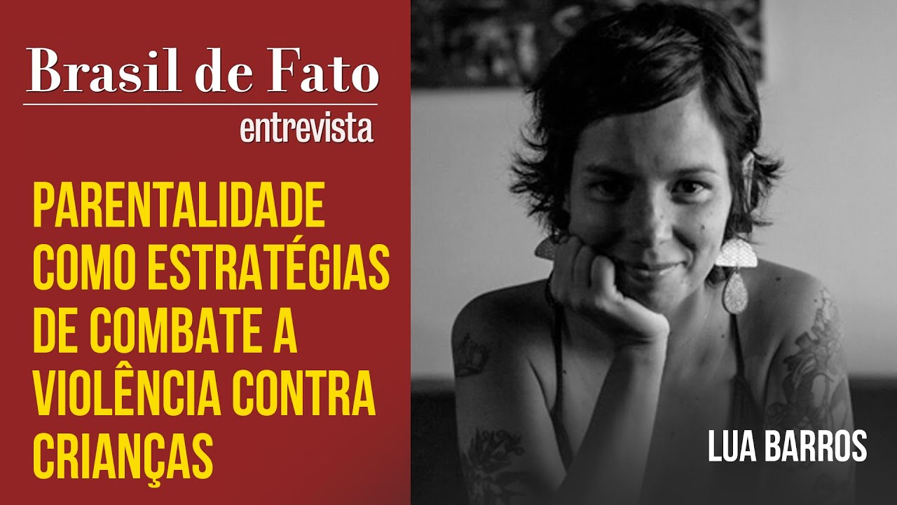 Parentalidade como estratégia de combate a violência contra crianças | Lua Barros no BdF Entrevista