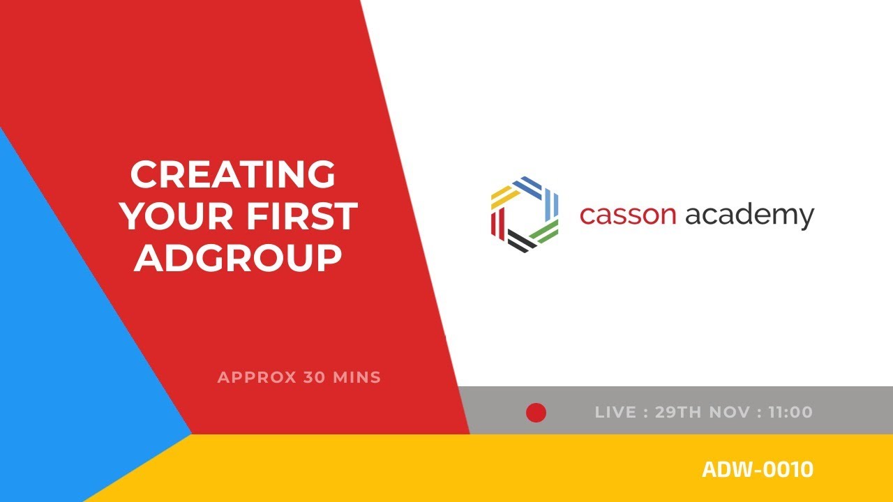 Creating Your First Ad Group &ndash; Structure & Text Ads ADW-0011