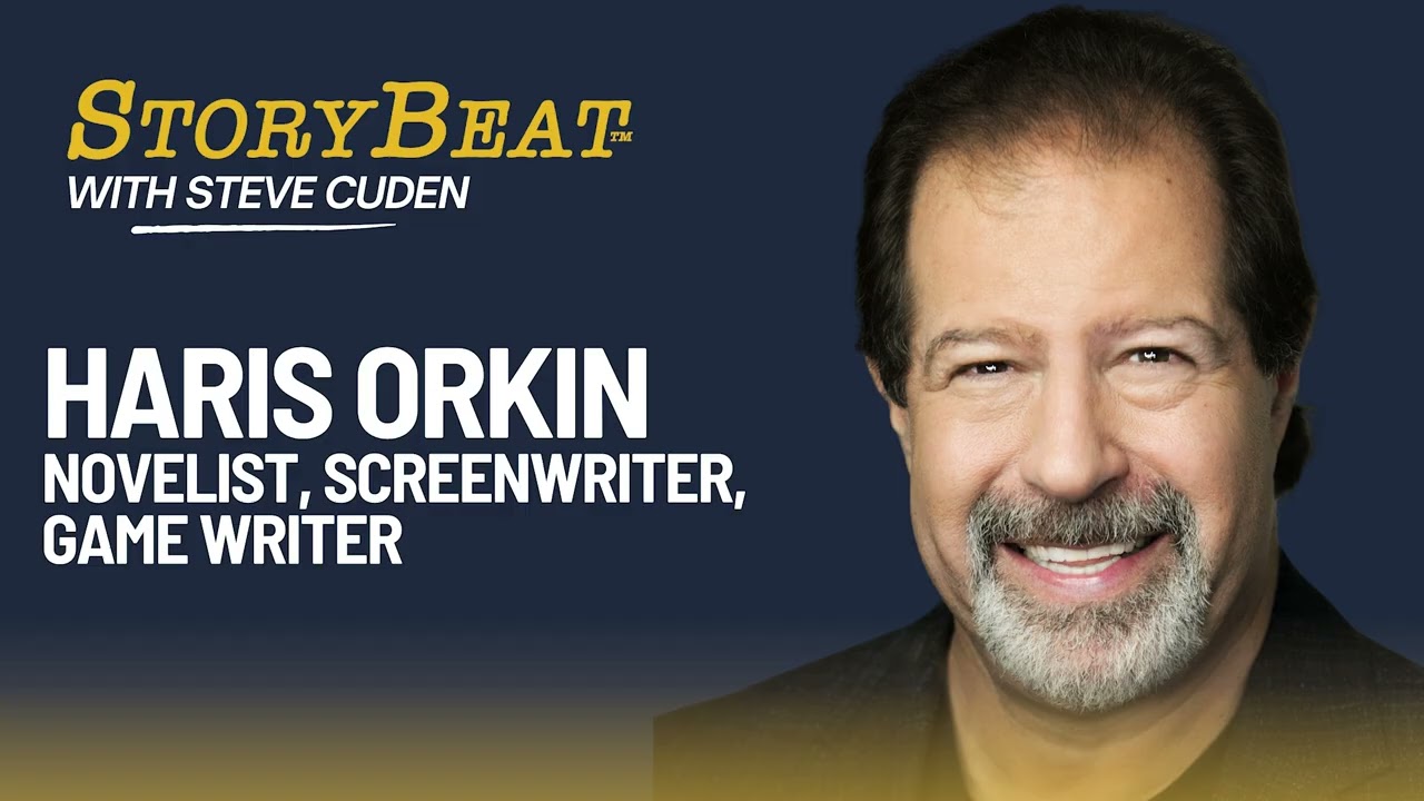 Haris Orkin, Novelist, Screenwriter Game Writer - StoryBeat with Steve Cuden: Episode 385