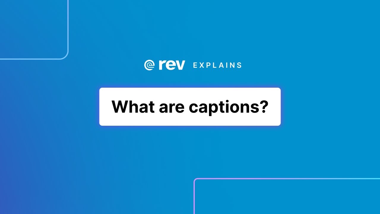 What are captions? | Rev Explains