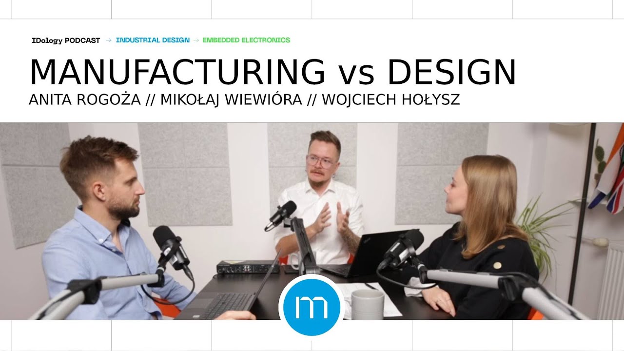 How manufacturing and design co-exist - IDology #20 - Industrial Design Podcast