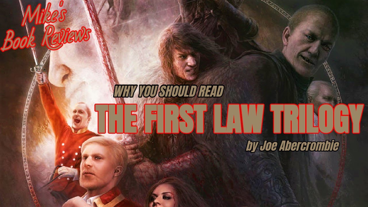 Why You Should Read: The First Law Trilogy by Joe Abercrombie (Spoiler-Free)
