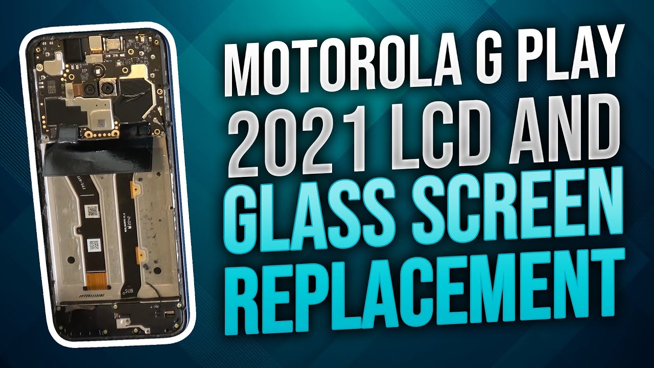 Motorola G Play 2021 LCD and Glass Screen Replacement Detailed