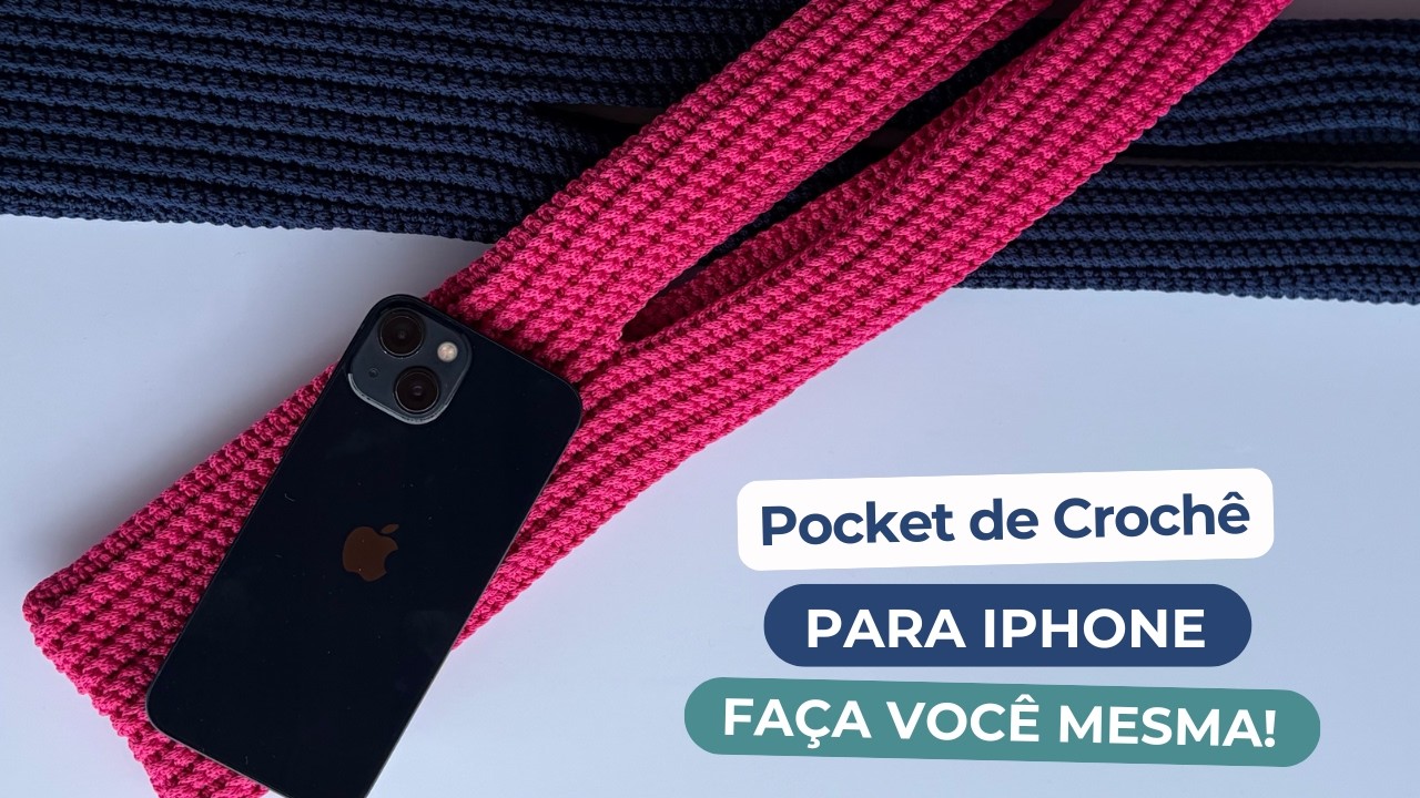 Pocket de Crochê para iPhone 📱 | Passo a Passo Fácil e Rápido