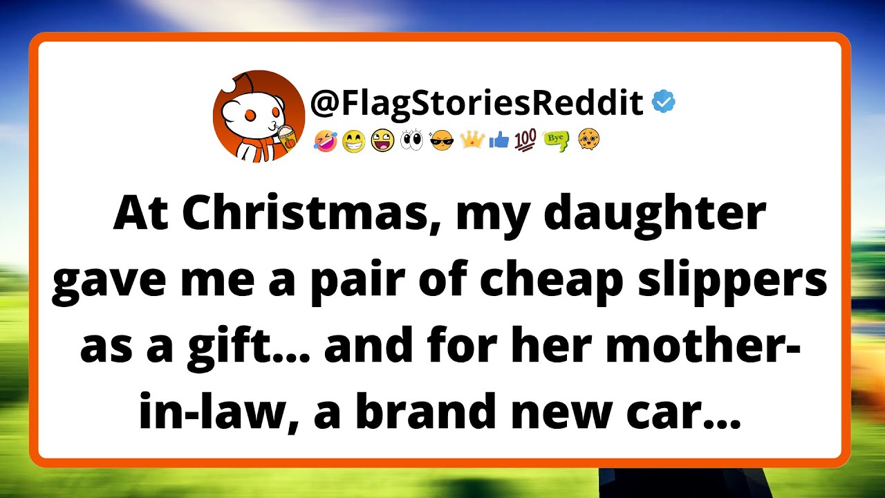 At Christmas, my daughter gave me a pair of cheap slippers as a gift, and for her mother-in-law...
