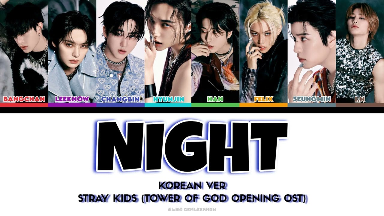 [Han/Rom/Eng] STRAY KIDS 'NIGHT' Korean Ver (Tower of God S2) Color Coded Lyrics 스트레이키즈 신의 탑 2기 공방전