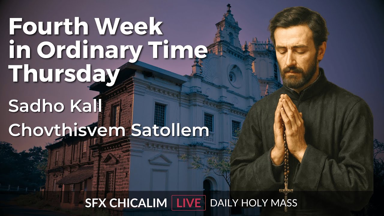 Fourth Week of Ordinary Time Thursday - 5th Feb 2026 7:00 AM - Fr. Francisco Xavier Pereira
